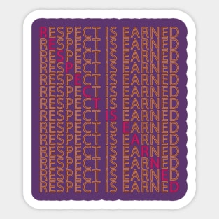 Respect is earned. Biker - Motorcycle - Inspirational Quote Sticker